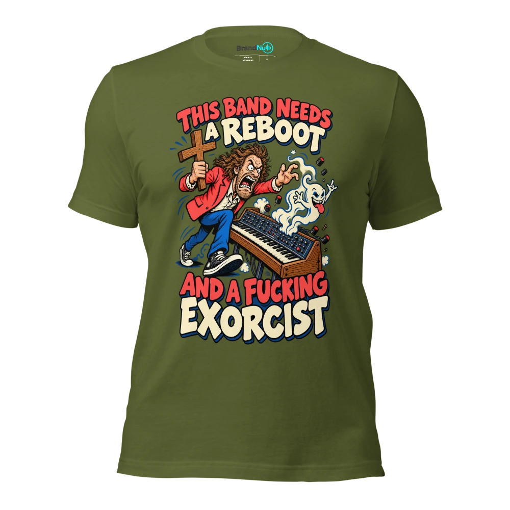 THIS BAND NEEDS A REBOOT AND A FUCKING EXORCIST T Shirt Olive Front
