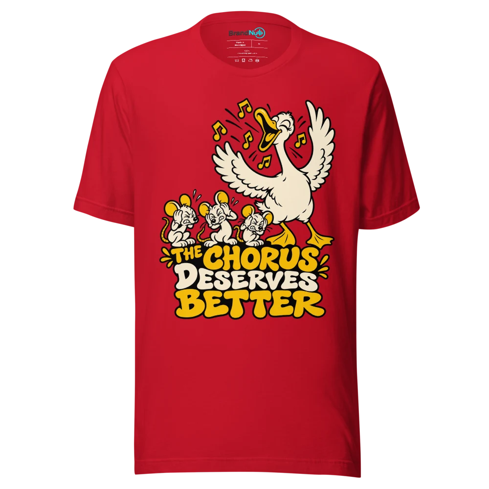 THE CHORUS DESERVES BETTER T Shirt Red Front