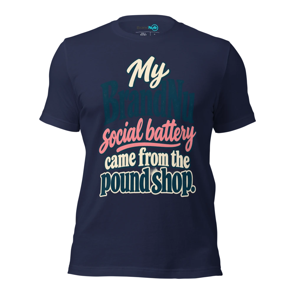 My BrandNu social battery came from the pound shop T Shirt Navy Front