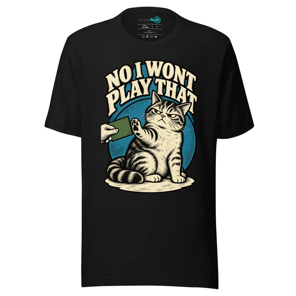 NO I WONT PLAY THAT T Shirt Black Front