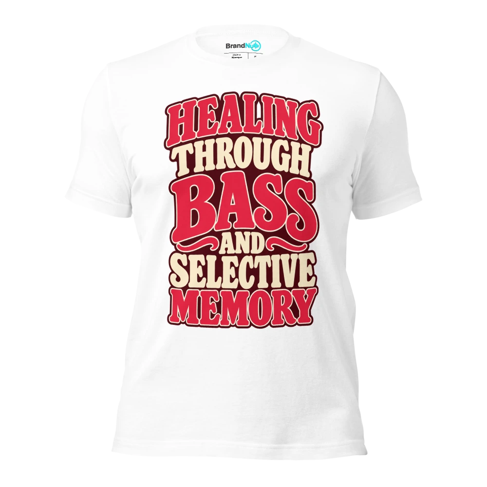 HEALING THROUGH BASS AND SELECTIVE MEMORY T Shirt White Front