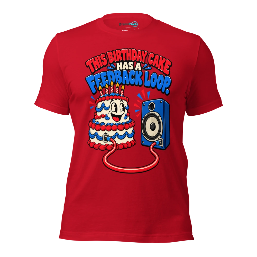 THIS BIRTHDAY CAKE HAS A FEEDBACK LOOP T Shirt Red Front