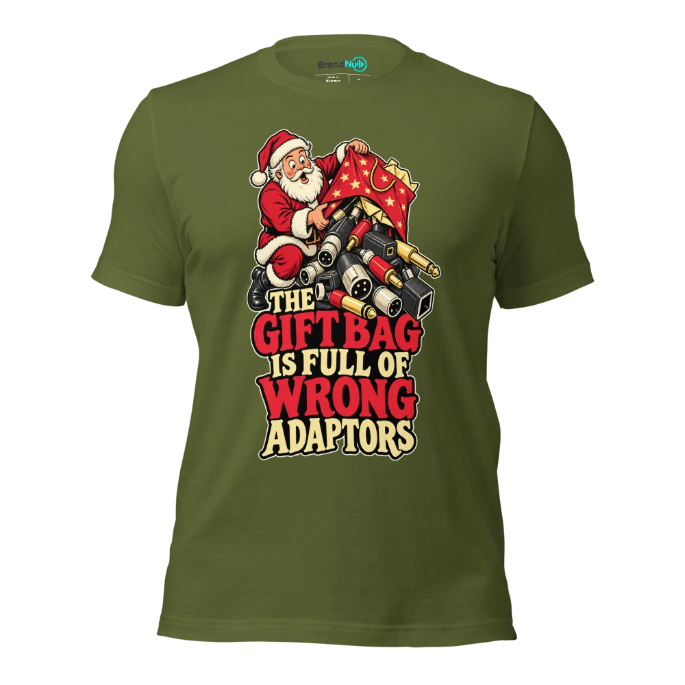 THE GIFT BAG IS FULL OF WRONG ADAPTORS T Shirt Olive Front
