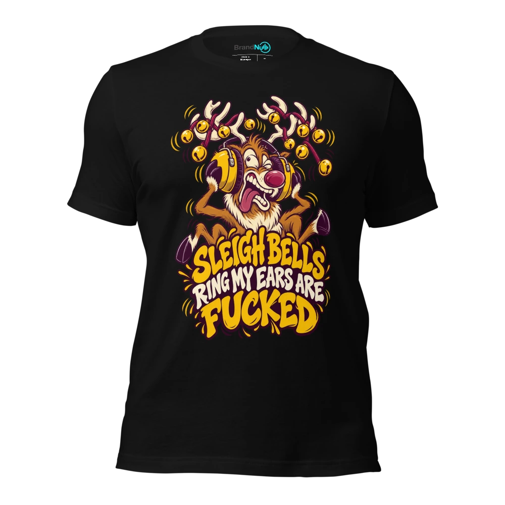 SLEIGH BELLS RING MY EARS ARE FUCKED T Shirt Black Front