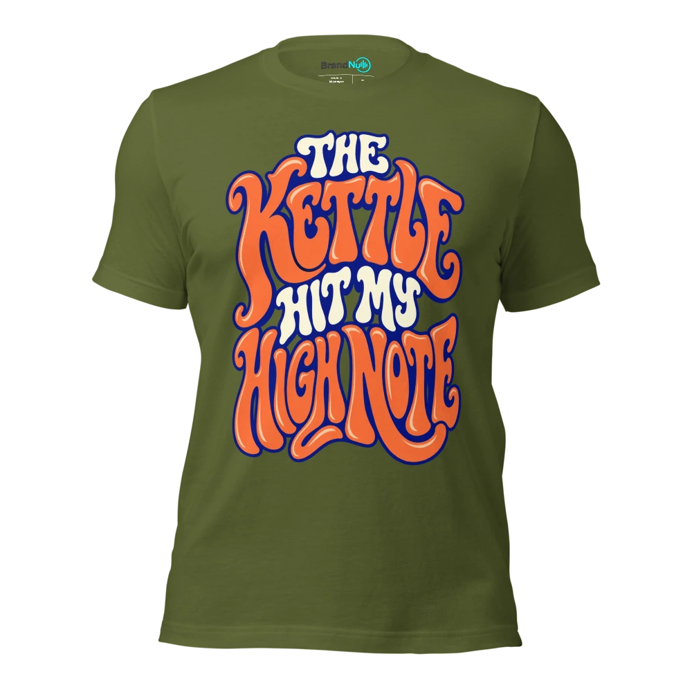 THE KETTLE HIT MY HIGH NOTE T Shirt Olive Front