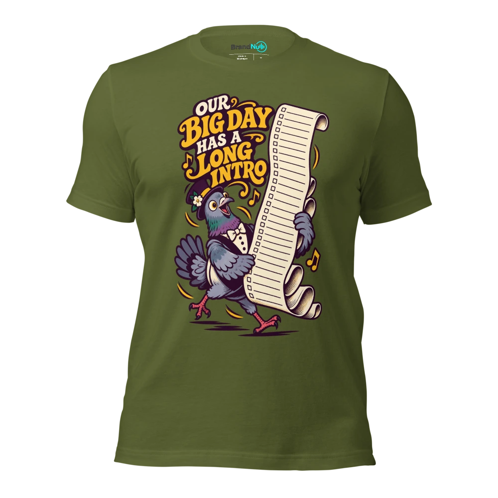 OUR BIG DAY HAS A LONG INTRO T Shirt Olive Front