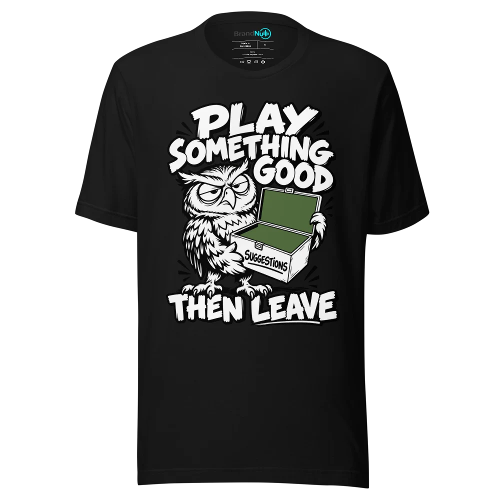 PLAY SOMETHING GOOD THEN LEAVE T Shirt Black Front