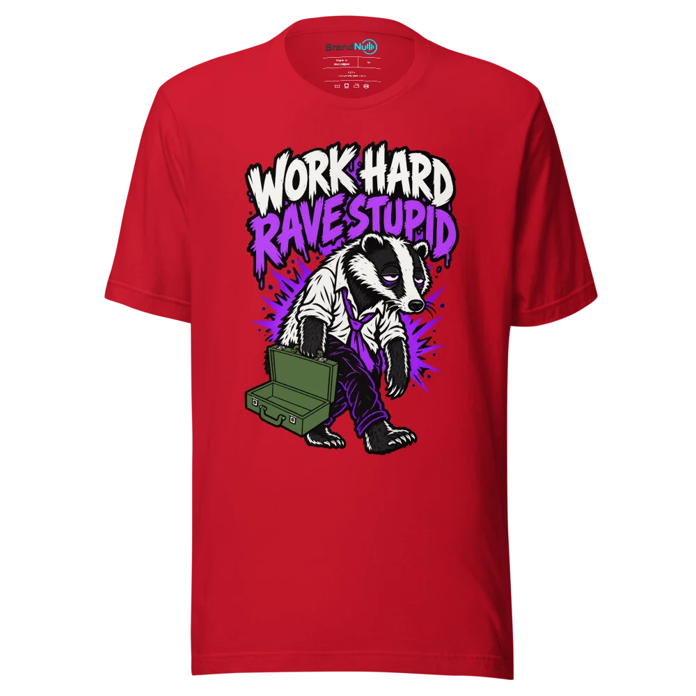 WORK HARD RAVE STUPID T Shirt Red Front