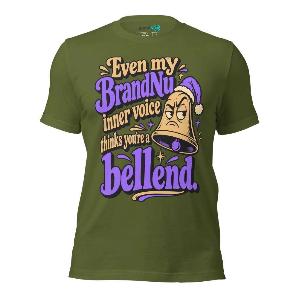 Even my BrandNu inner voice thinks you’re a bellend T Shirt Olive Front
