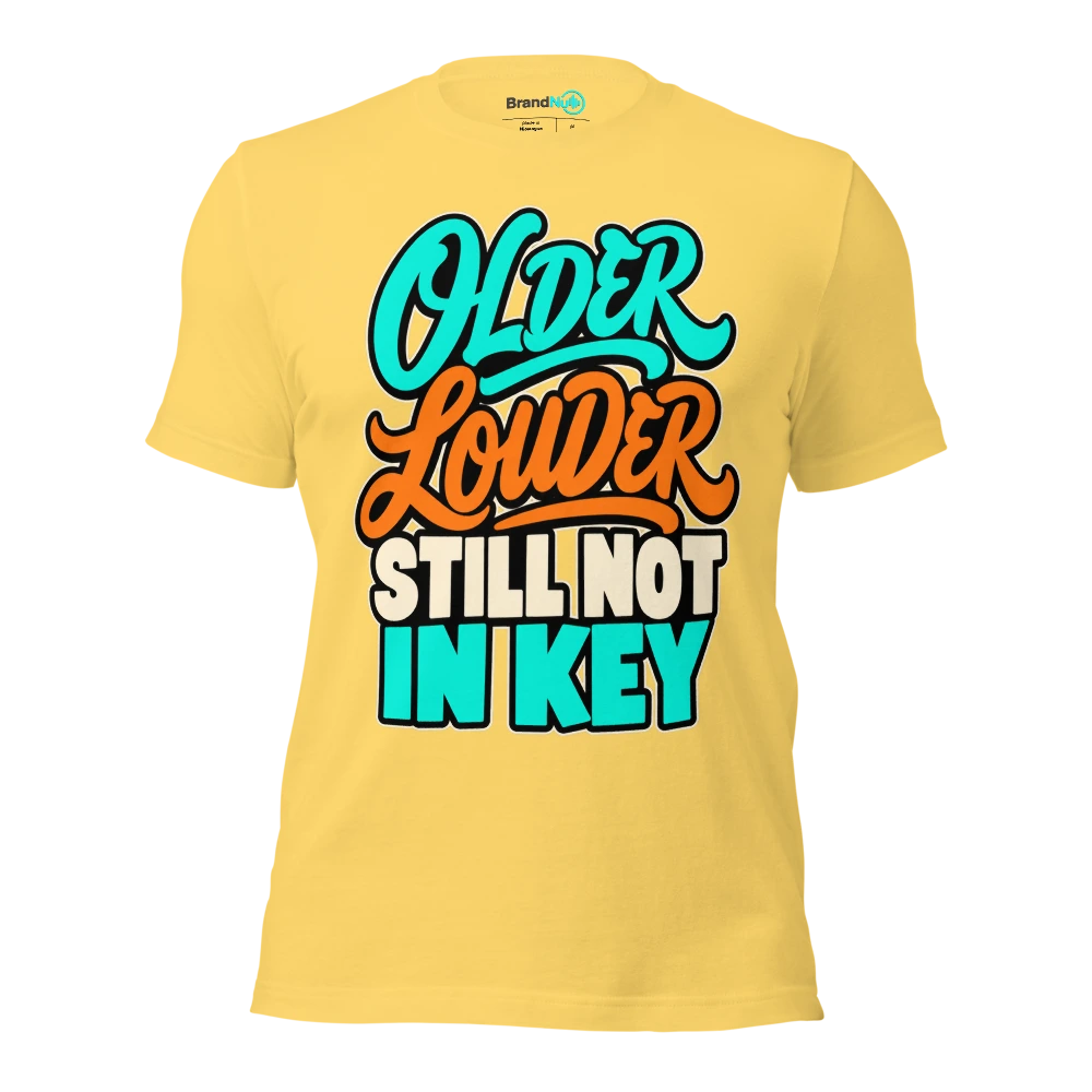 OLDER LOUDER STILL NOT IN KEY T Shirt Yellow Front
