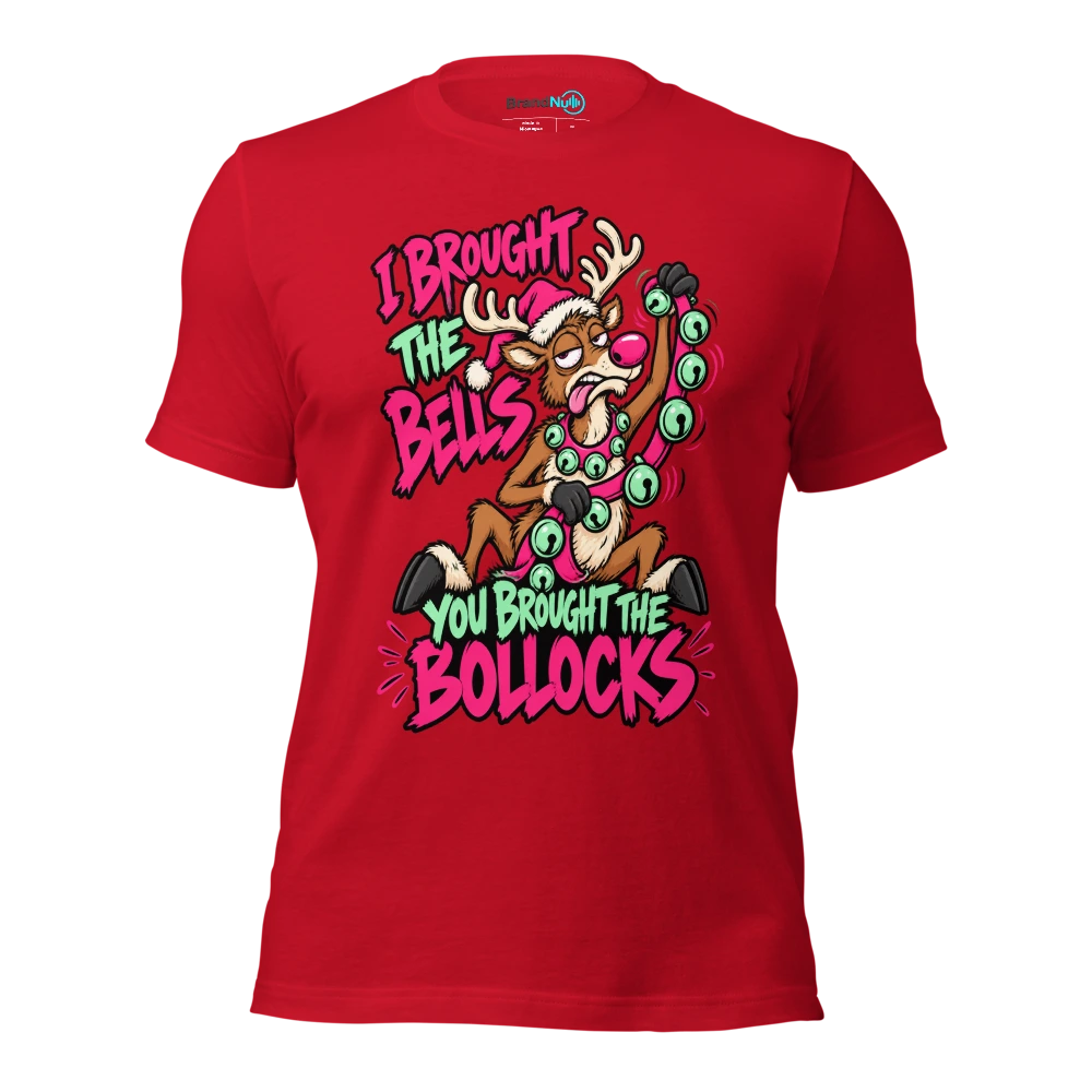I BROUGHT THE BELLS YOU BROUGHT THE BOLLOCKS T Shirt Red Front