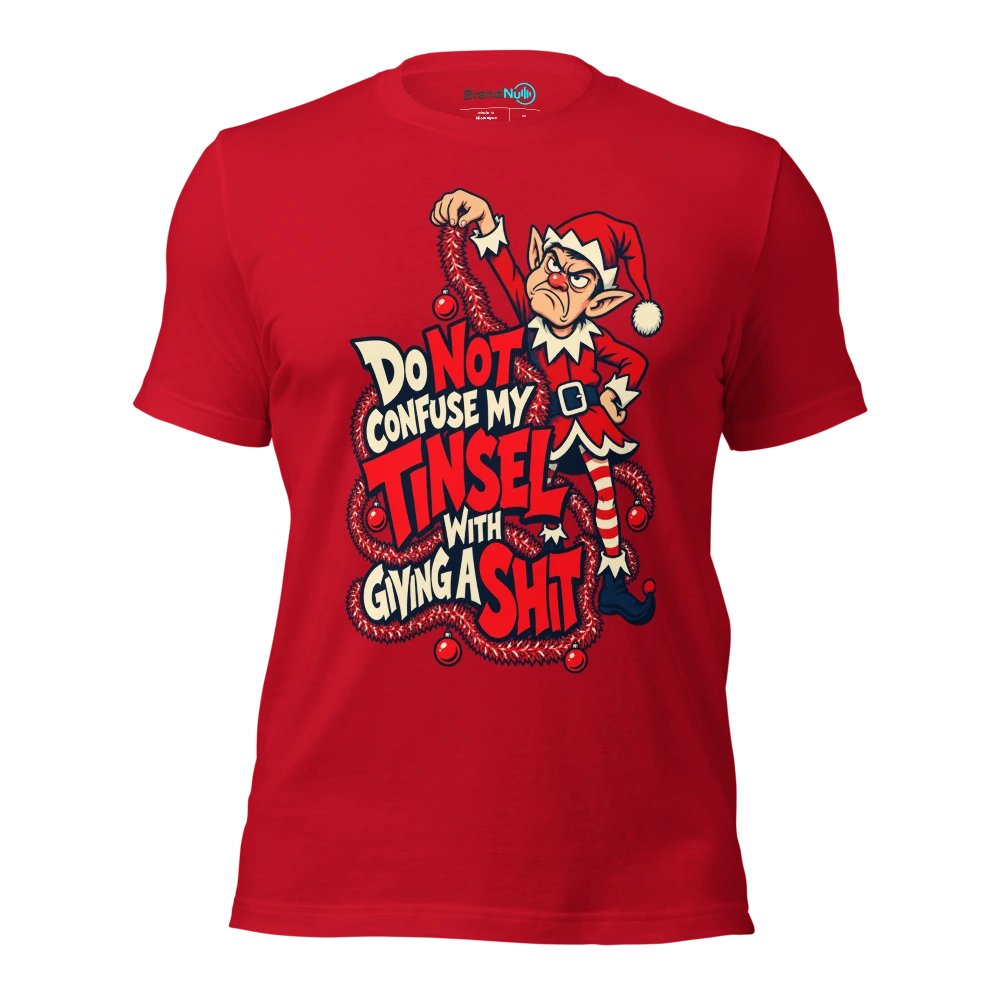 DO NOT CONFUSE MY TINSEL WITH GIVING A SHIT T Shirt Red Front