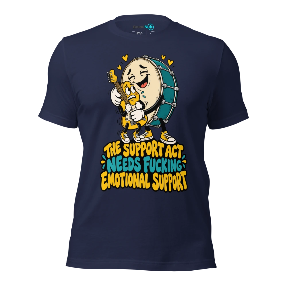 THE SUPPORT ACT NEEDS FUCKING EMOTIONAL SUPPORT T Shirt Navy Front