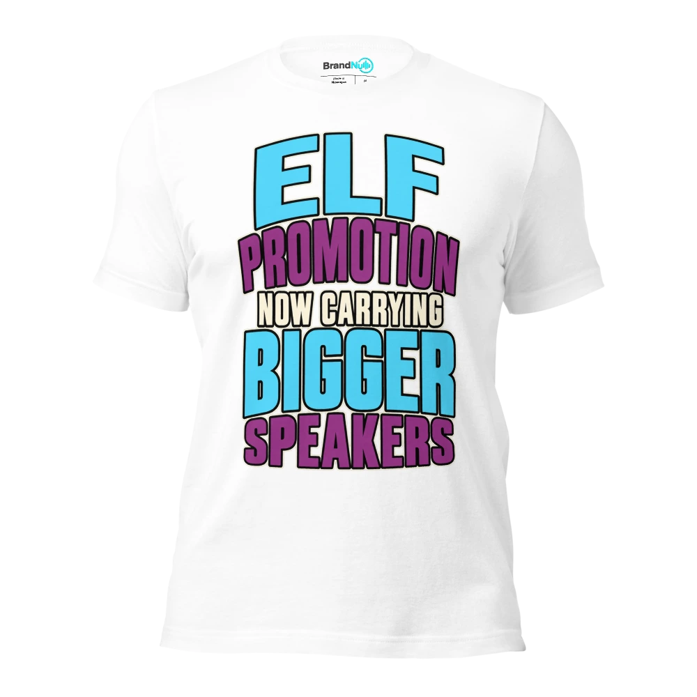 ELF PROMOTION NOW CARRYING BIGGER SPEAKERS T Shirt White Front