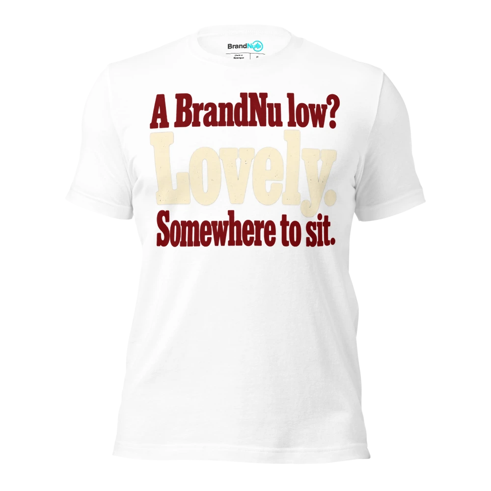 A BrandNu low? Lovely. Somewhere to sit T Shirt White Front