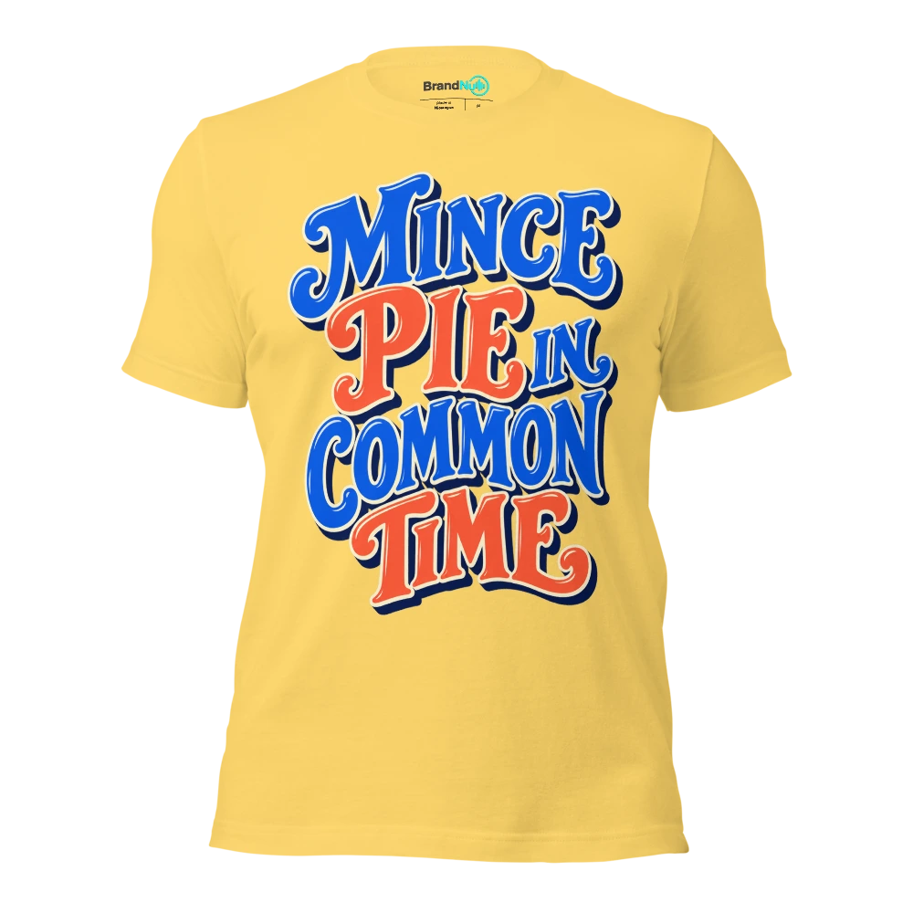 MINCE PIE IN COMMON TIME T Shirt Yellow Front