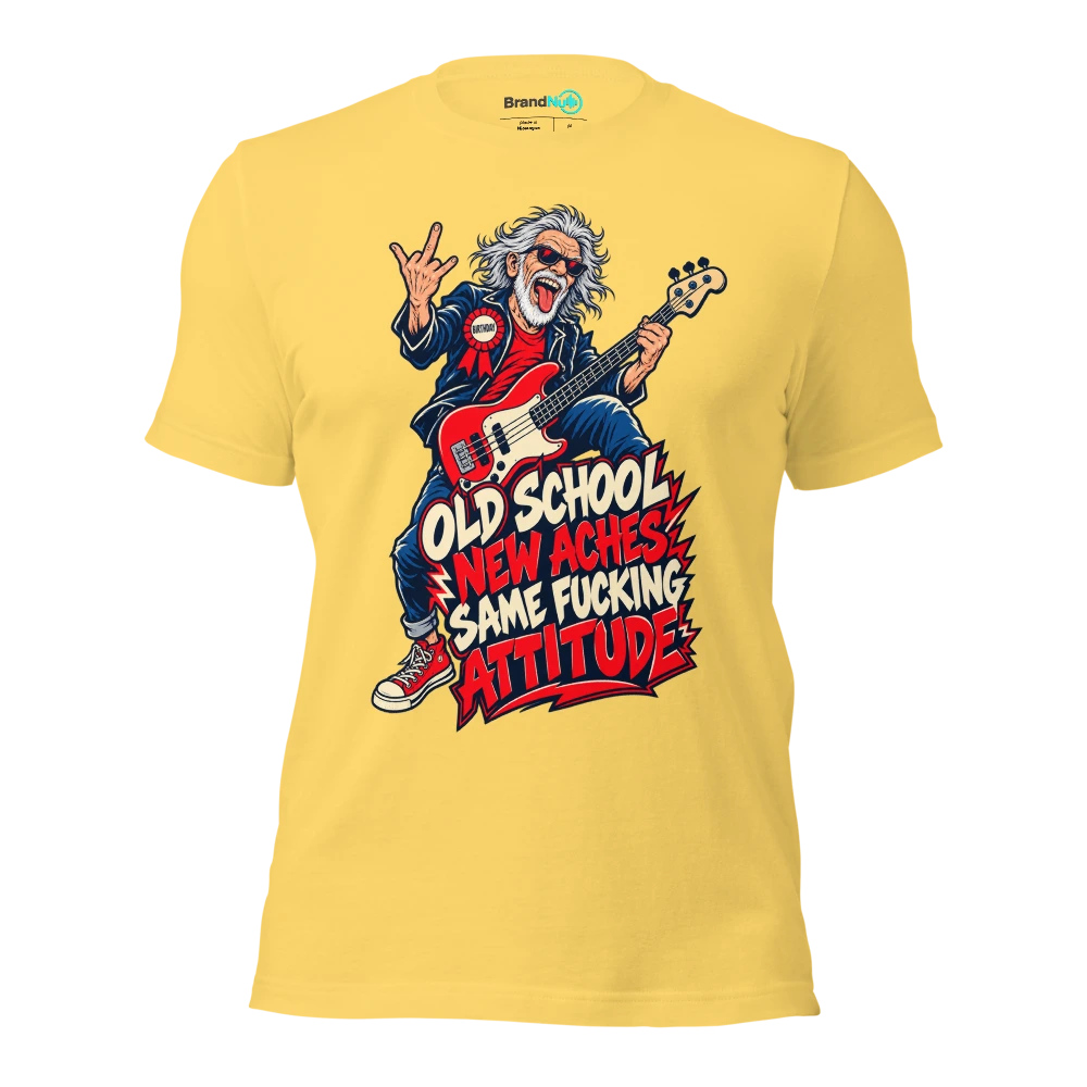 OLD SCHOOL NEW ACHES SAME FUCKING ATTITUDE T Shirt Yellow Front