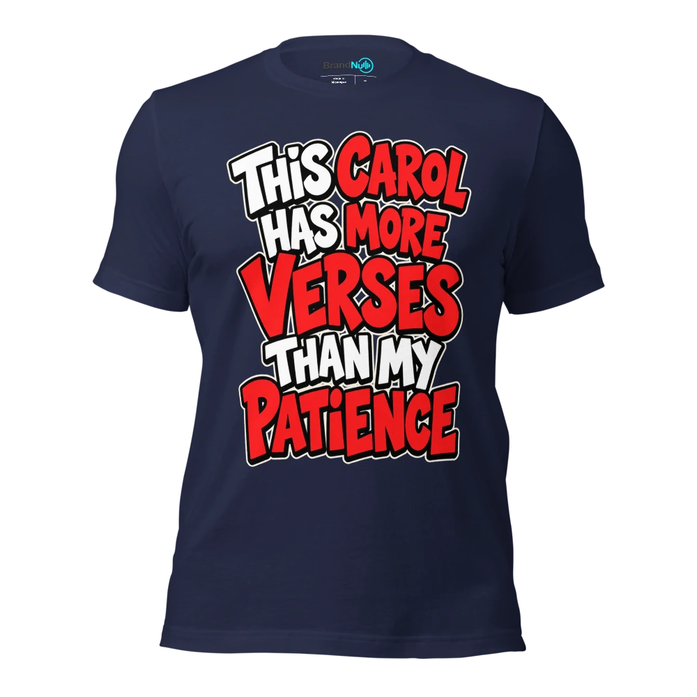 THIS CAROL HAS MORE VERSES THAN MY PATIENCE T Shirt Navy Front