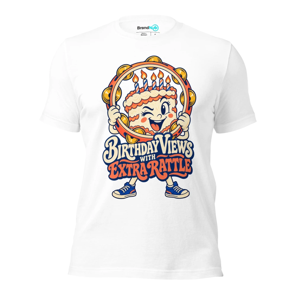 BIRTHDAY VIEWS WITH EXTRA RATTLE T Shirt White Front