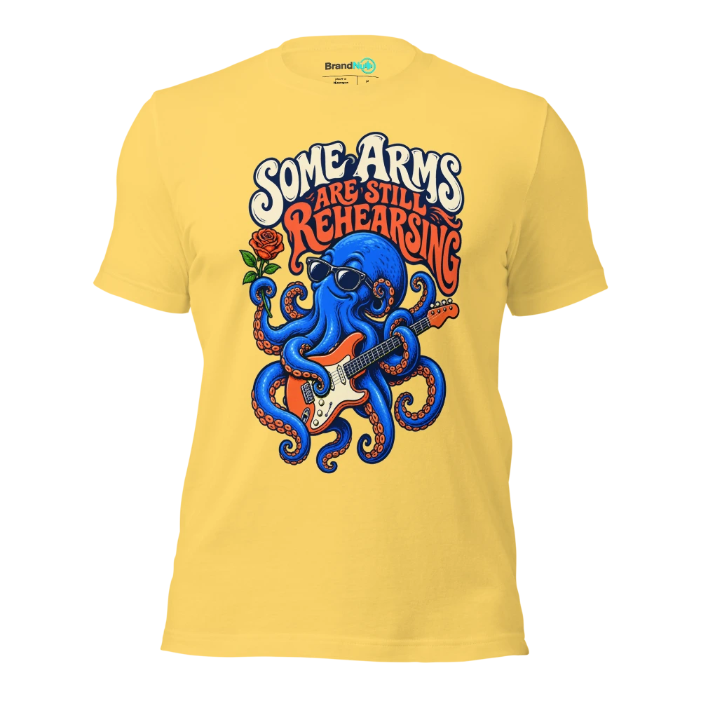 SOME ARMS ARE STILL REHEARSING T Shirt Yellow Front
