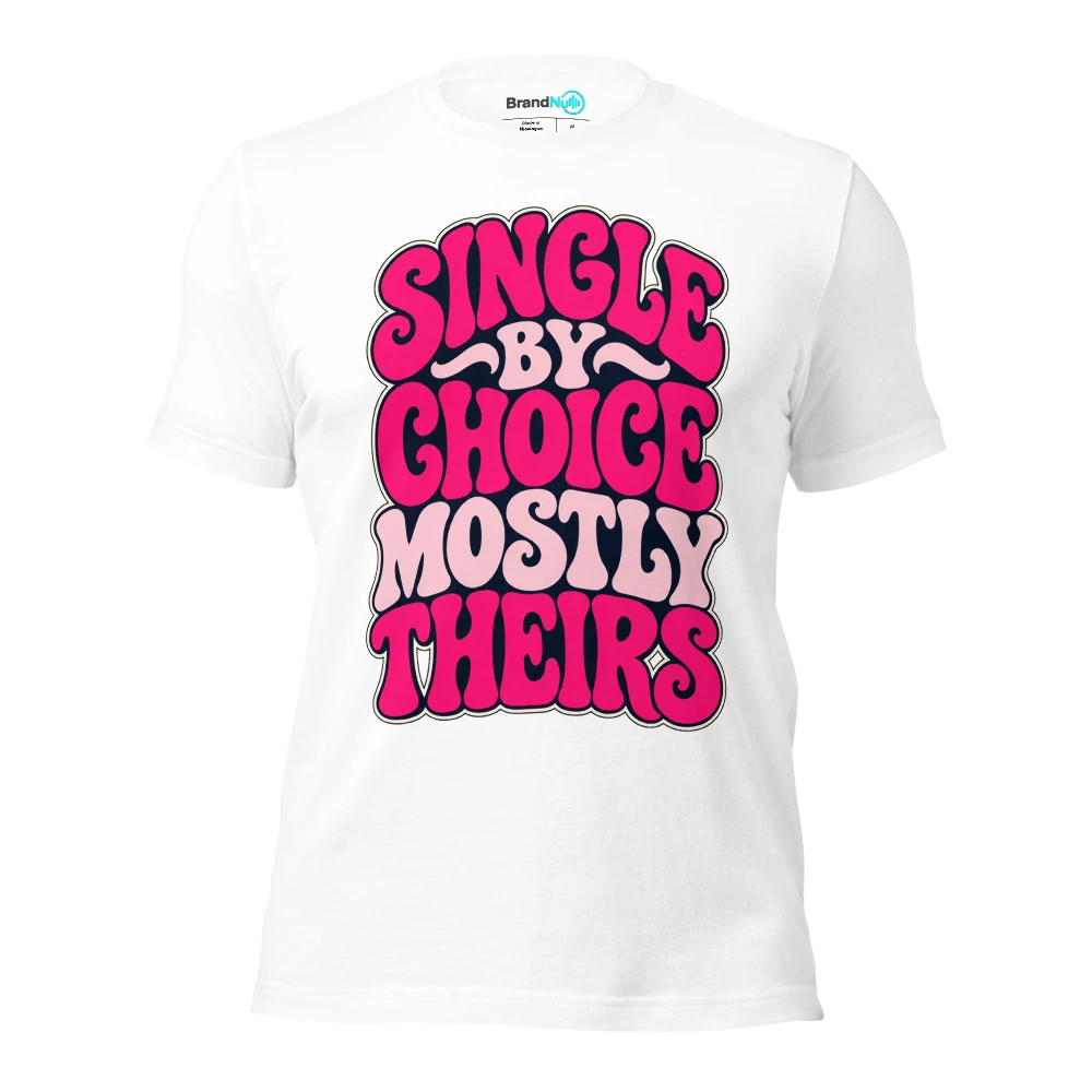 SINGLE BY CHOICE MOSTLY THEIRS T Shirt White Front