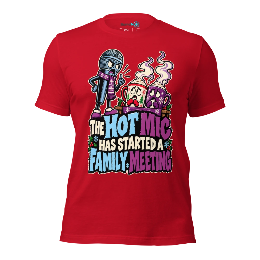 THE HOT MIC HAS STARTED A FAMILY MEETING T Shirt Red Front