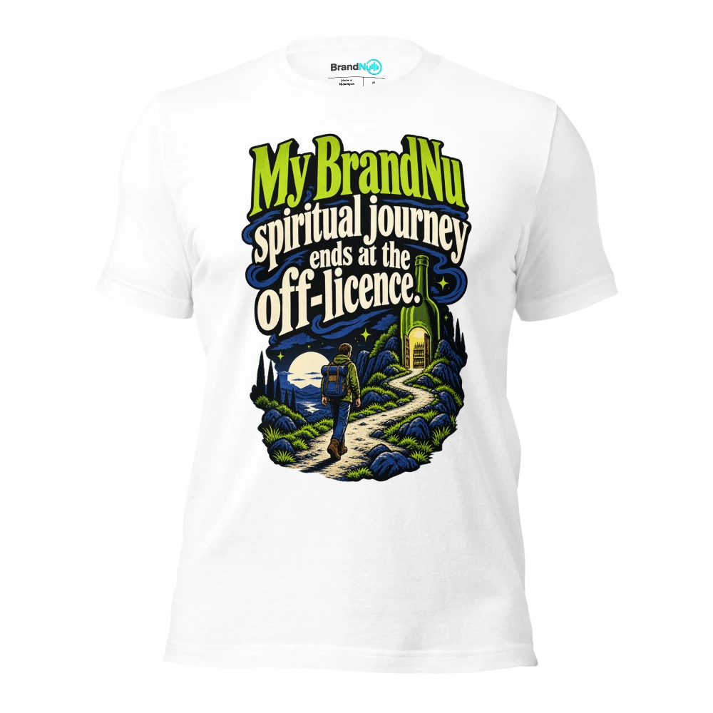 My BrandNu spiritual journey ends at the off licence T Shirt White Front