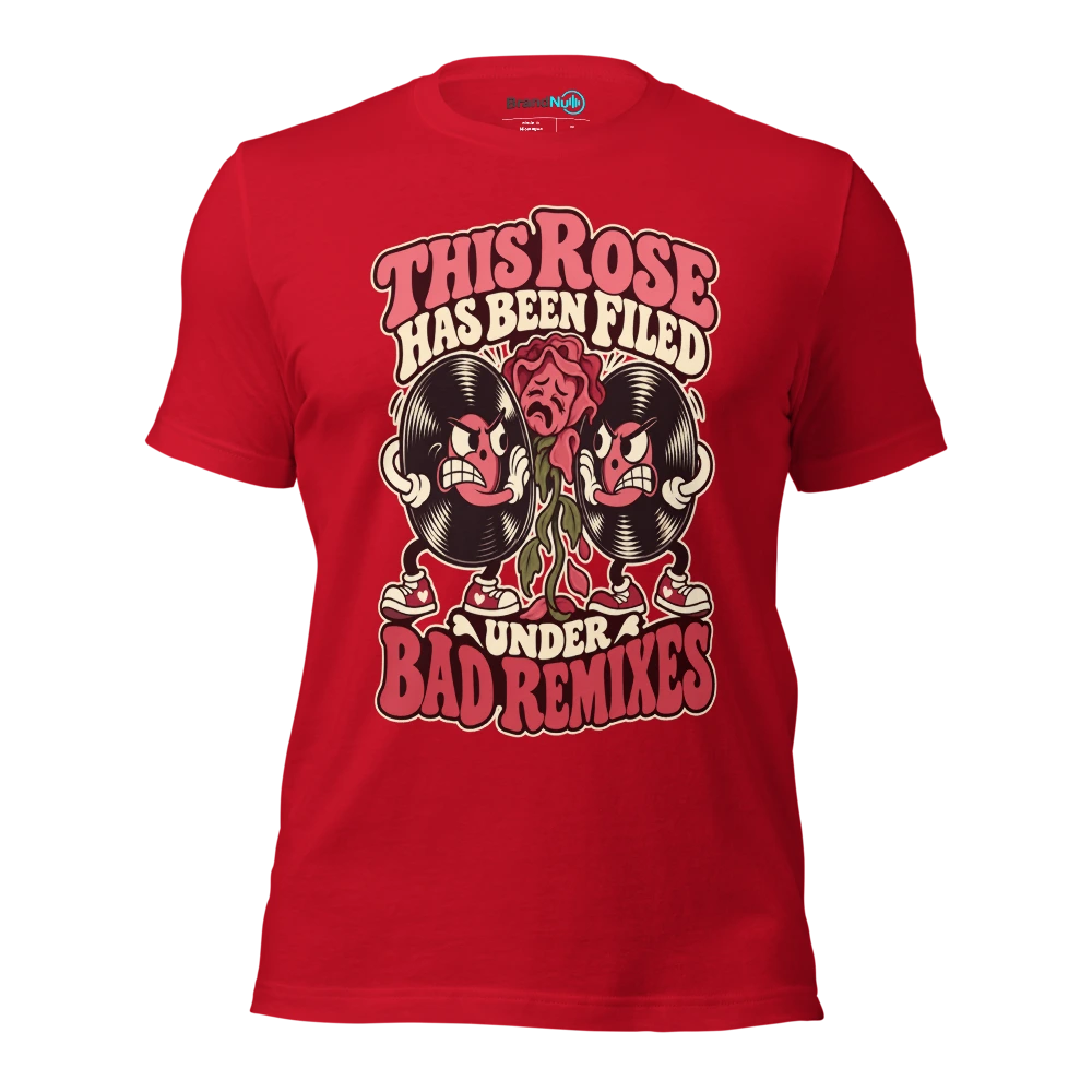 THIS ROSE HAS BEEN FILED UNDER BAD REMIXES T Shirt Red Front