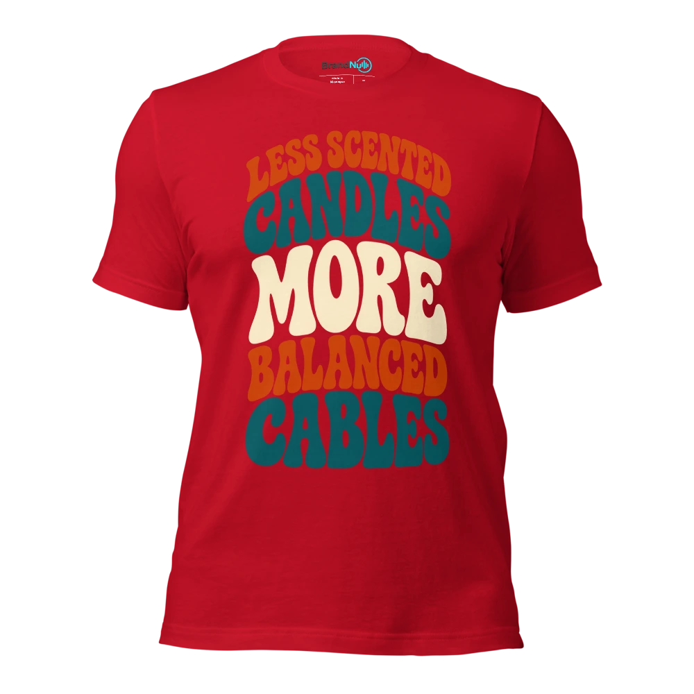 LESS SCENTED CANDLES MORE BALANCED CABLES T Shirt Red Front