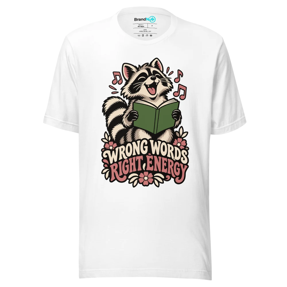 WRONG WORDS RIGHT ENERGY T Shirt