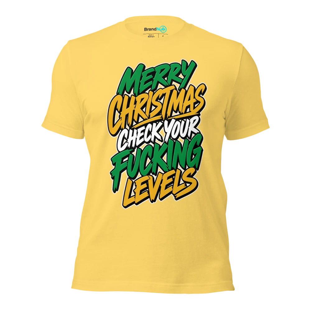 MERRY CHRISTMAS CHECK YOUR FUCKING LEVELS T Shirt Yellow Front