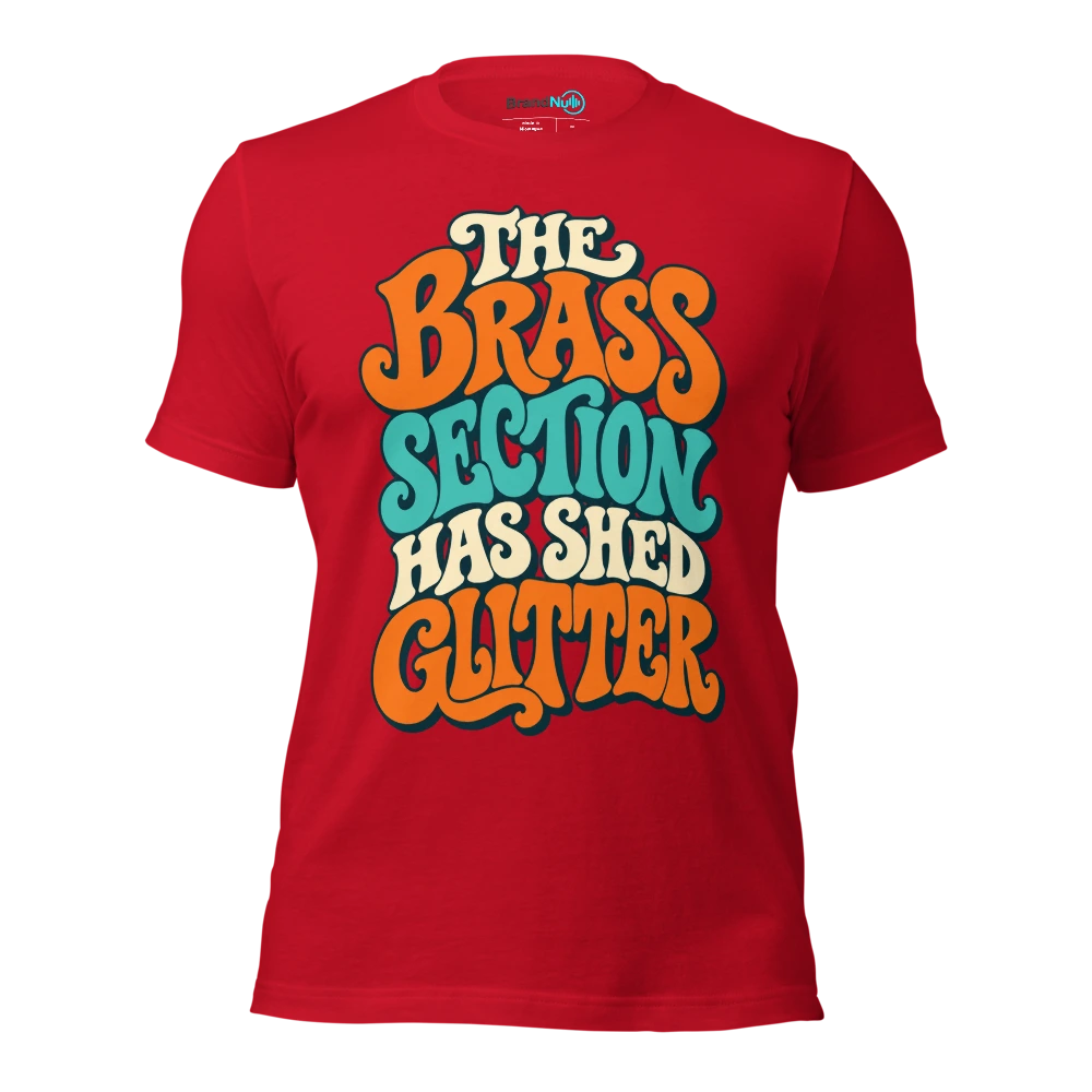 THE BRASS SECTION HAS SHED GLITTER T Shirt Red Front
