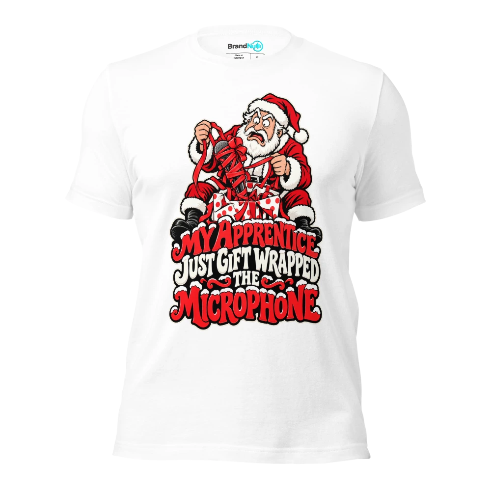 MY APPRENTICE JUST GIFT WRAPPED THE MICROPHONE T Shirt White Front