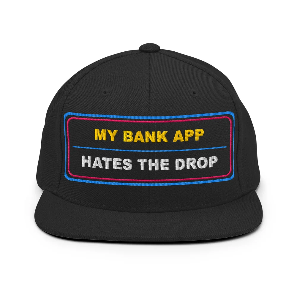My Bank App Hates The Drop Classic Snapback