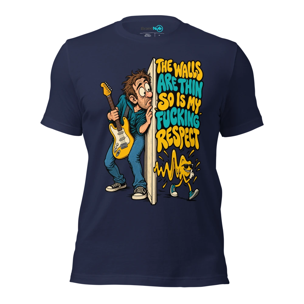THE WALLS ARE THIN SO IS MY FUCKING RESPECT T Shirt Navy Front