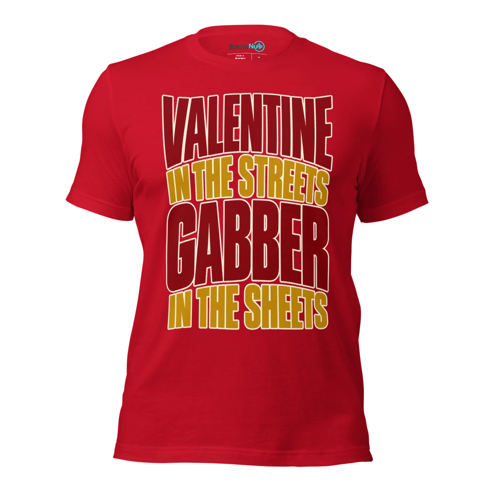 VALENTINE IN THE STREETS GABBER IN THE SHEETS T Shirt Red Front