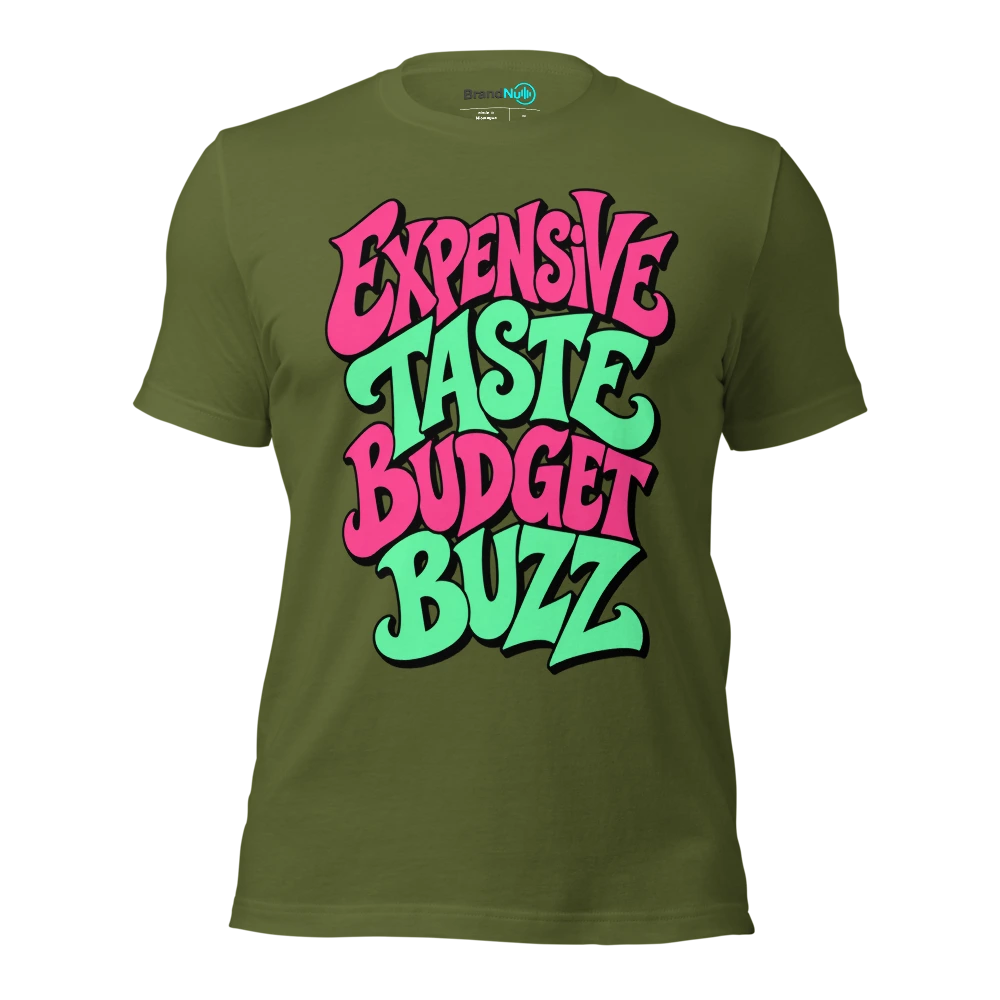 EXPENSIVE TASTE BUDGET BUZZ T Shirt Olive Front