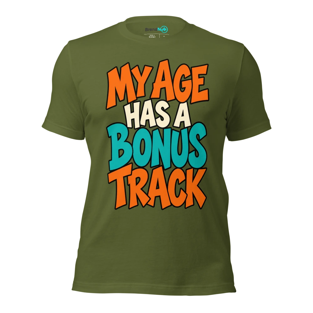 MY AGE HAS A BONUS TRACK T Shirt Olive Front