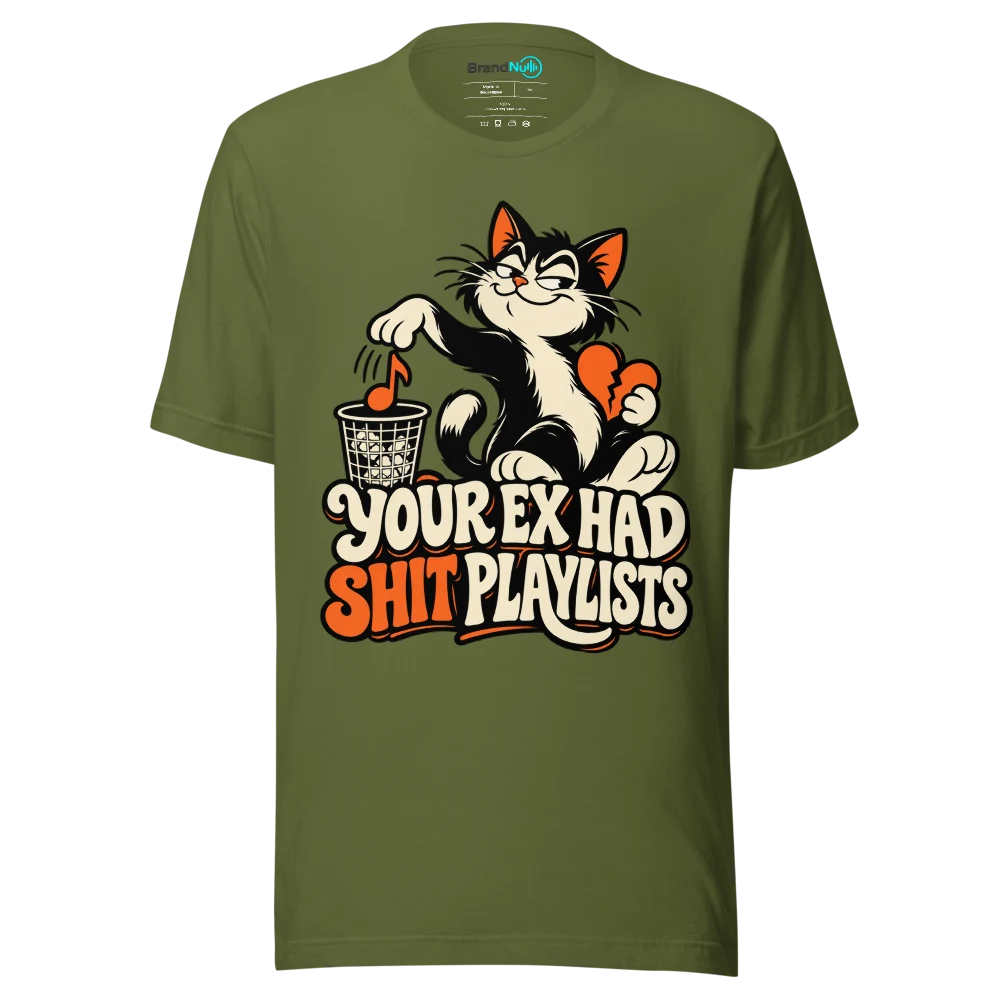YOUR EX HAD SHIT PLAYLISTS T Shirt Olive Front