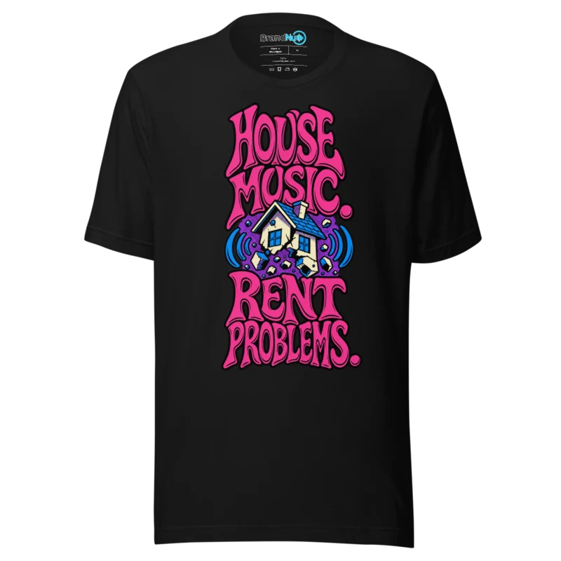 BrandNu House Music. Rent Problems. T-Shirt - Black
