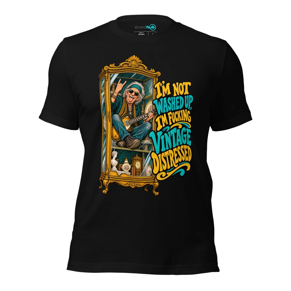 I'M NOT WASHED UP I'M FUCKING VINTAGE DISTRESSED T-SHIRT