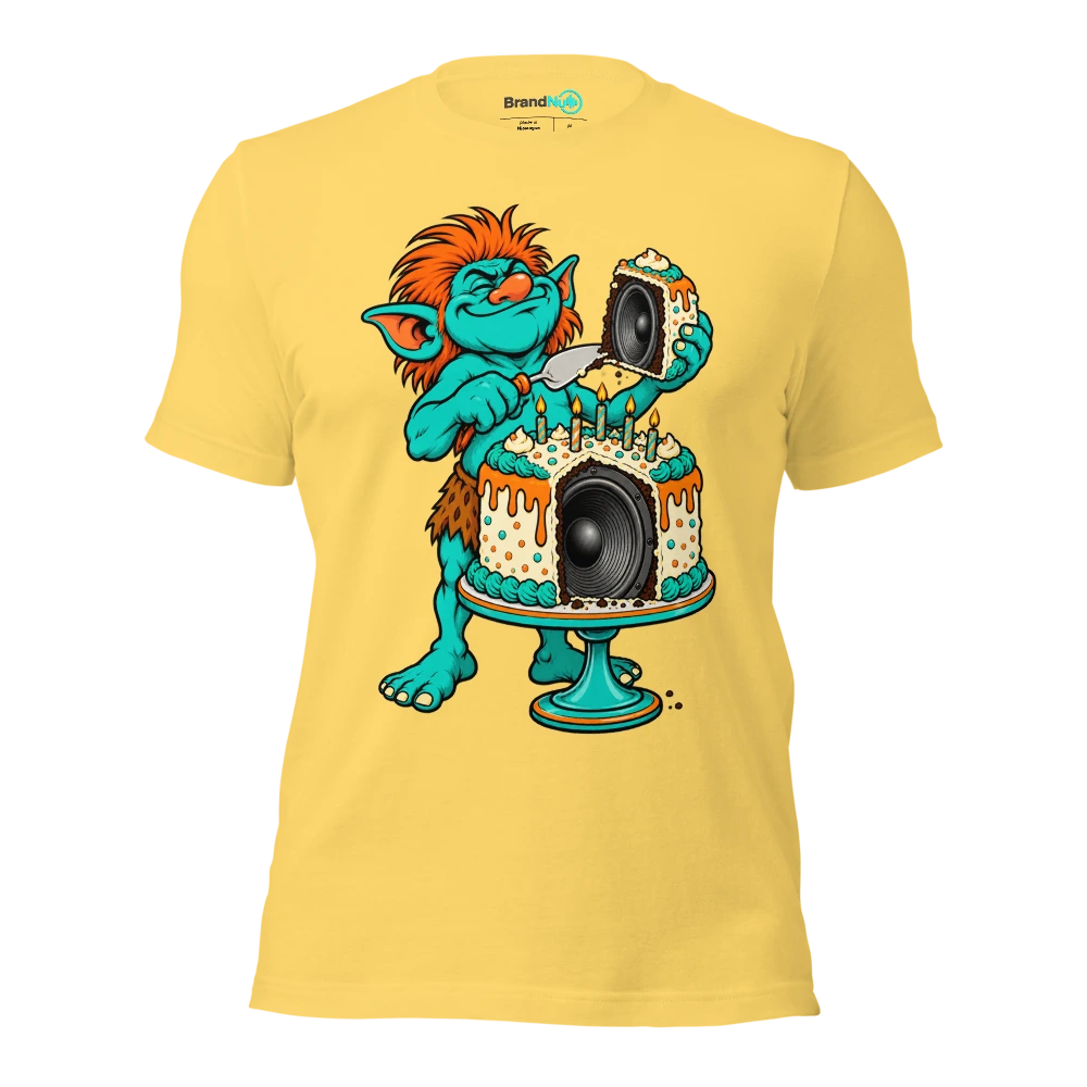 THE PARTY TROLL HAS PUT A SPEAKER IN THE CAKE T Shirt Yellow Front