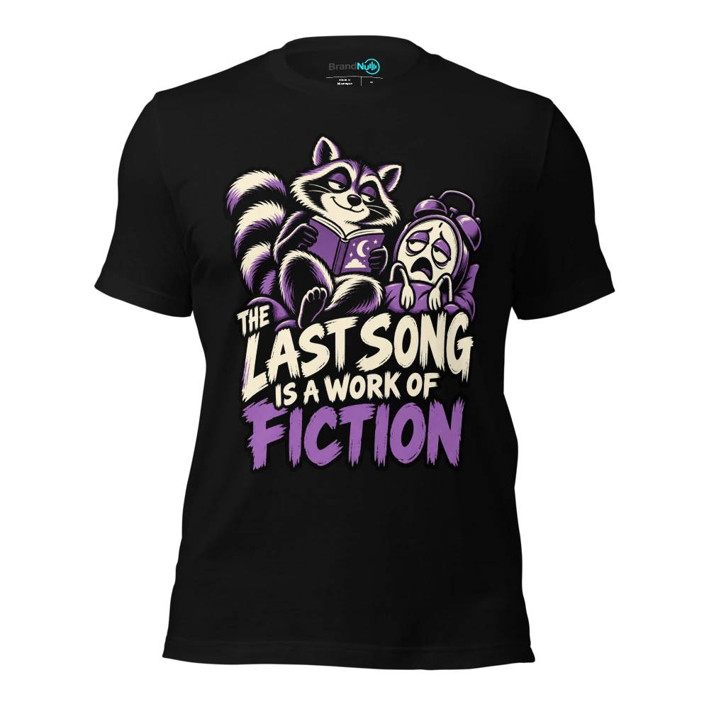 THE LAST SONG IS A WORK OF FICTION T Shirt