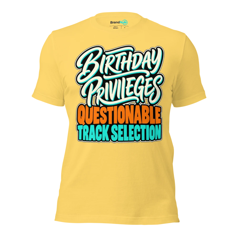 BIRTHDAY PRIVILEGES QUESTIONABLE TRACK SELECTION T Shirt Yellow Front