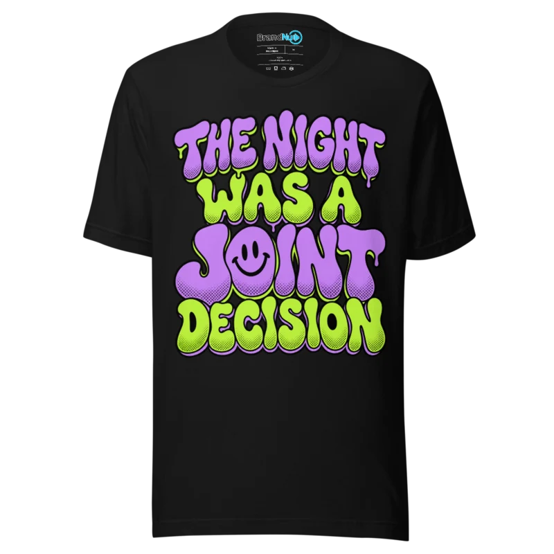 BrandNu The Night Was A Joint Decision T-Shirt - Black