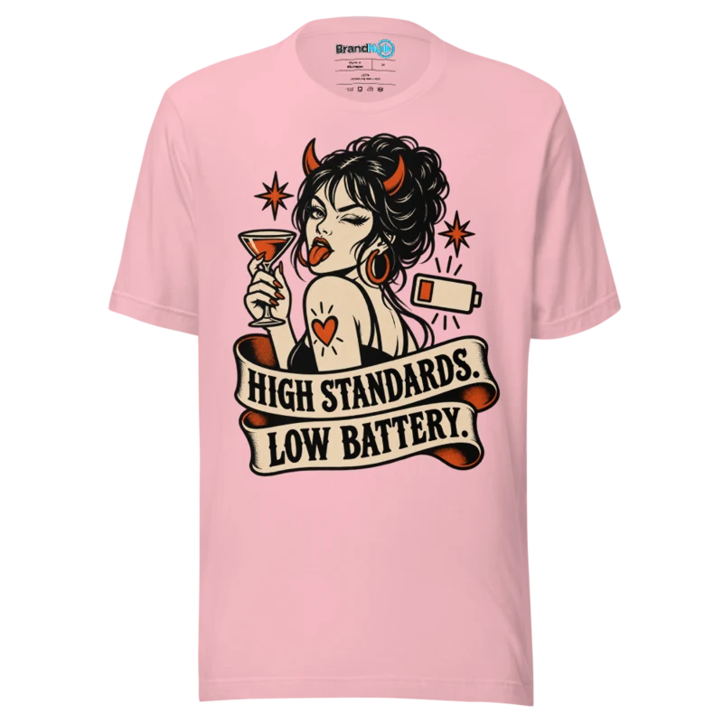 BrandNu High Standards. Low Battery. T-Shirt - Pink