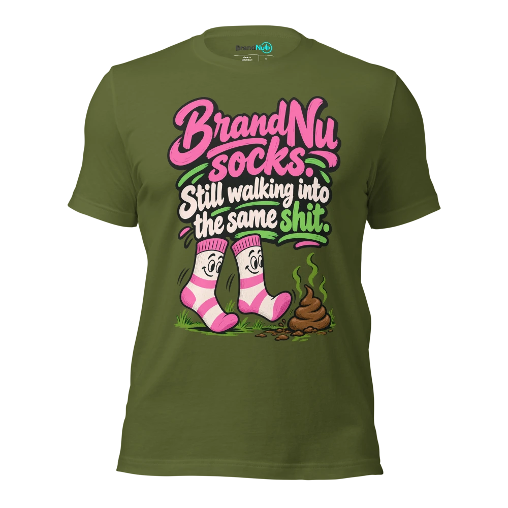 BrandNu socks. Still walking into the same shit T Shirt Olive Front