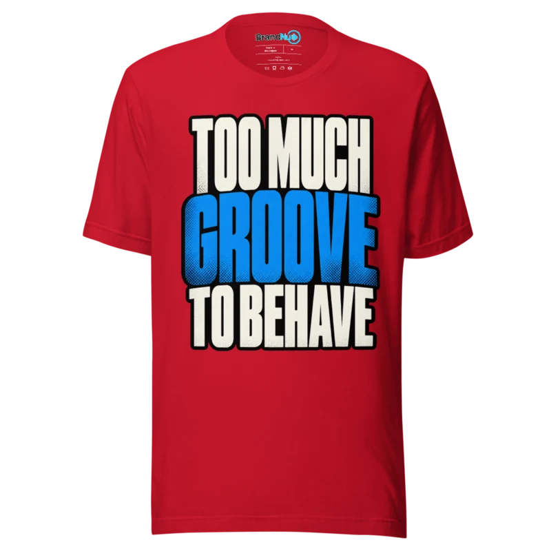 BrandNu Too Much Groove To Behave T-Shirt - Red