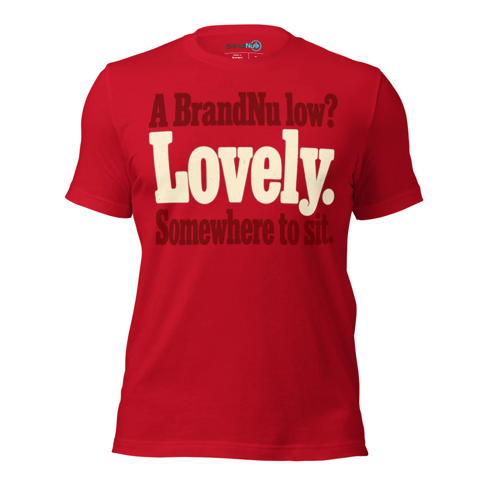A BrandNu low? Lovely. Somewhere to sit T Shirt Red Front