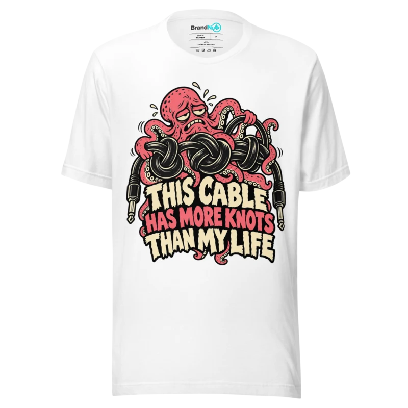 THIS CABLE HAS MORE KNOTS THAN MY LIFE T Shirt - White